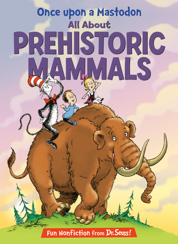 Once Upon a Mastodon: All About Prehistoric Mammals (The Cat in the Hat's Learning Library) book cover by Bonnie Worth