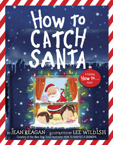 How to Catch Santa: A Christmas Book for Kids and Toddlers (How To Series) book cover by Jean Reagan, Lee Wildish