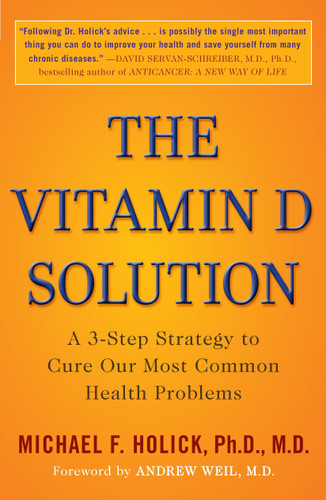 The Vitamin D Solution: A 3-Step Strategy to Cure Our Most Common Health Problems book cover by Michael F. Holick Ph.D., M.D.
