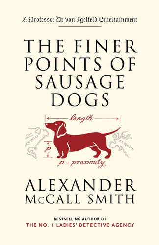 The Finer Points of Sausage Dogs (Professor Dr von Igelfeld Series) book cover by Alexander McCall Smith