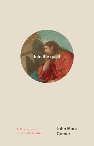 Into the quiet: Following Jesus in a world of noise book cover by John Mark Comer