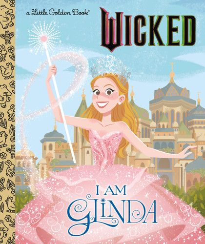 I Am Glinda (Universal Pictures Wicked) (Little Golden Book) book cover by Mary Man-Kong