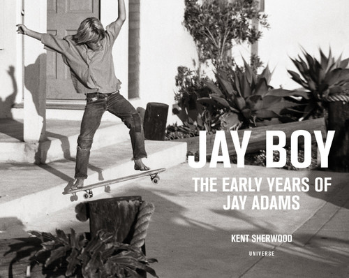 Jay Boy: The Early Years of Jay Adams book cover by 