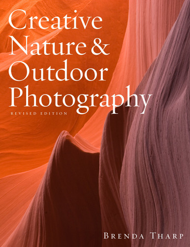 Creative Nature & Outdoor Photography, Revised Edition book cover by Brenda Tharp