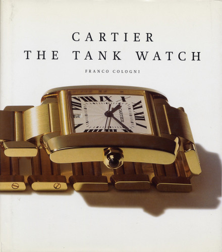 Cartier: The Tank Watch book cover by Franco Cologni