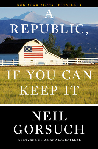 A Republic, If You Can Keep It book cover by Neil Gorsuch
