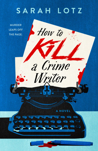 How to Kill a Crime Writer book cover by Sarah Lotz