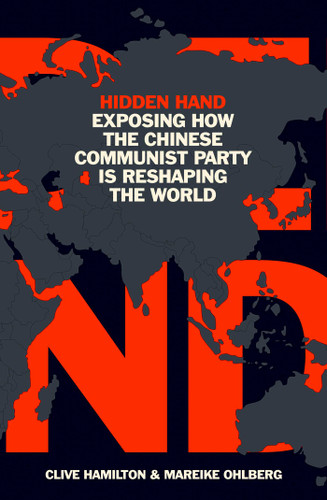 Hidden Hand: Exposing How the Chinese Communist Party is Reshaping the World book cover by Clive Hamilton, Mareike Ohlberg