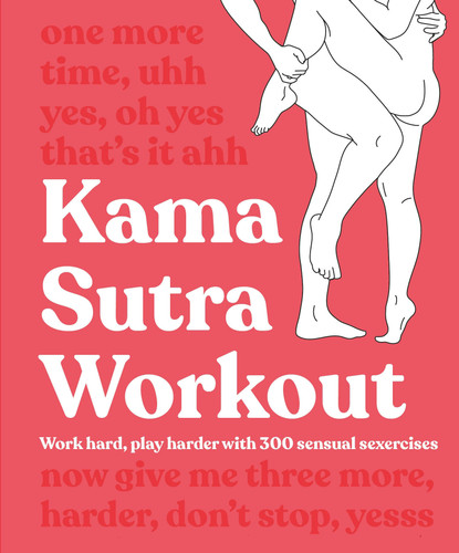 Kama Sutra Workout: Work Hard, Play Harder with 300 Sensual Sexercises book cover by DK