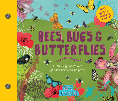 Bees, Bugs, and Butterflies: A Family Guide to Our Garden Heroes and Helpers (Discover Together Guides) book cover by Ben Raskin