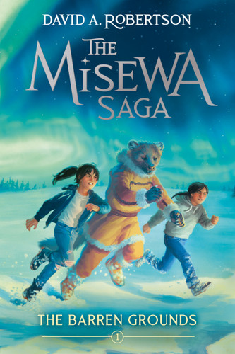 The Barren Grounds (The Misewa Saga, Book 1) (The Misewa Saga) book cover by David A. Robertson