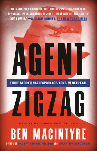 Agent Zigzag: A True Story of Nazi Espionage, Love, and Betrayal book cover by Ben Macintyre
