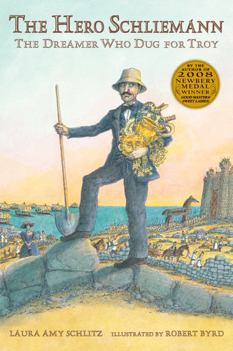 The Hero Schliemann: The Dreamer Who Dug for Troy book cover by Laura Amy Schlitz