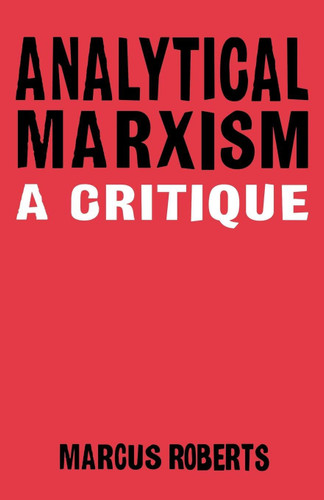 Analytical Marxism: A Critique book cover by Marcus Roberts