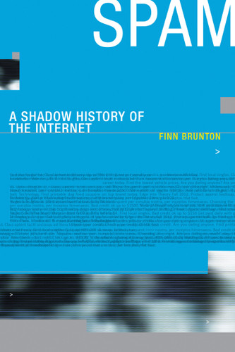 Spam: A Shadow History of the Internet (Infrastructures) book cover by Finn Brunton