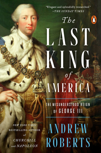 The Last King of America: The Misunderstood Reign of George III book cover by Andrew Roberts