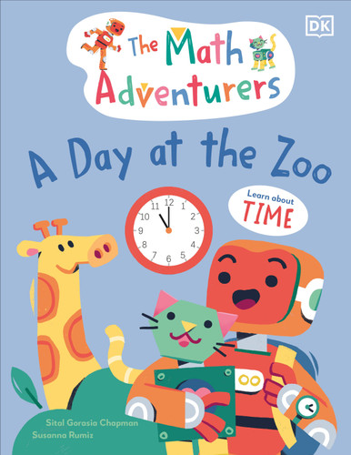 The Math Adventurers: A Day at the Zoo: Learn About Time (The Math Adventurers) book cover by Sital Gorasia Chapman