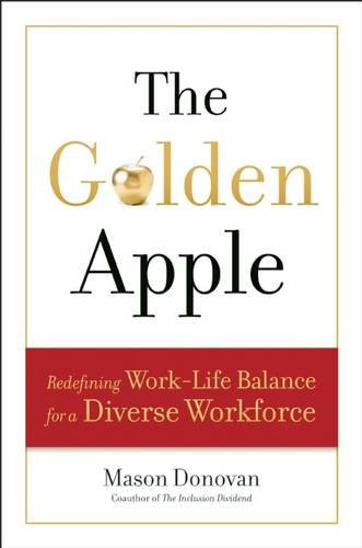 The Golden Apple: Redefining Work-Life Balance for a Diverse Workforce Cover