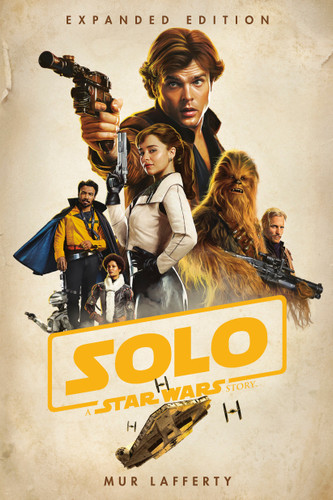 Solo: A Star Wars Story: Expanded Edition (Star Wars) book cover by Mur Lafferty