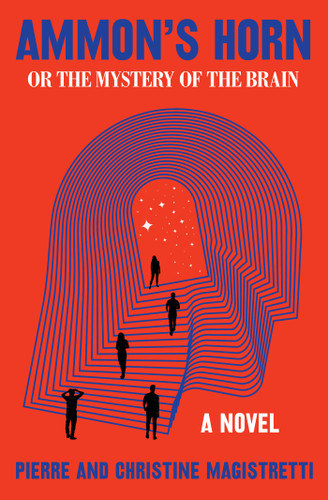 Ammon's Horn, or The Mystery of the Brain: A Novel book cover by Pierre Magistretti, Christine Magistretti