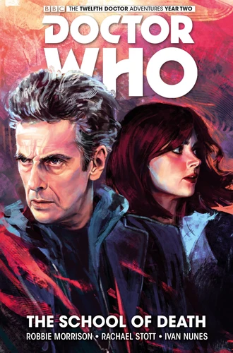 Doctor Who: The Twelfth Doctor Vol. 4: The School of Death (Doctor Who: The Twelfth Doctor) book cover by Robbie Morrison