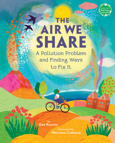 The Air We Share: A Pollution Problem and Finding Ways to Fix It (Books for a Better Earth) book cover by Dee Romito