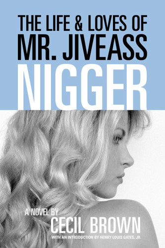 The Life and Loves of Mr. Jiveass Nigger book cover by Cecil Brown