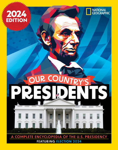 Our Country's Presidents, 2024 Edition: A Complete Encyclopedia of the U.S. Presidency (NGK Our Country's Presidents) book cover by National Geographic