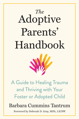 The Adoptive Parents' Handbook: A Guide to Healing Trauma and Thriving with Your Foster or Adopted Child book cover by Barbara Cummins Tantrum