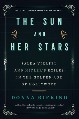 The Sun and Her Stars: Salka Viertel and Hitler's Exiles in the Golden Age of Hollywood book cover by Donna Rifkind