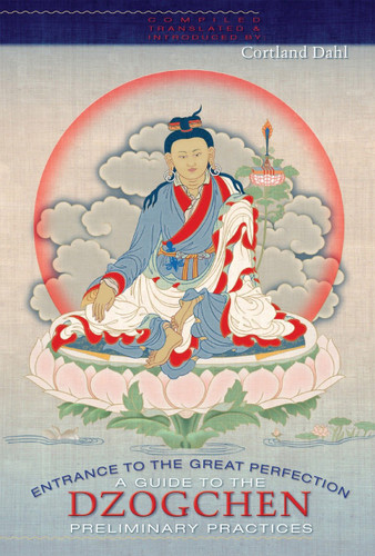 Entrance to the Great Perfection: A Guide to the Dzogchen Preliminary Practices book cover by 