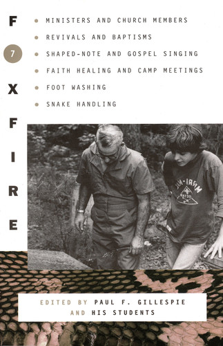 Foxfire 7: Ministers and Church Members, Revivals and Baptisms, Shaped-Note and Gospel Singing, Faith Healing and Camp Meetings, Foot Washing, Snake Handling (Foxfire Series) book cover by Foxfire Fund, Inc.