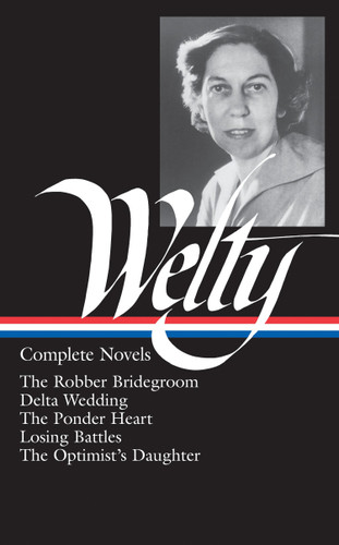 Eudora Welty: Complete Novels (LOA #101): The Robber Bridegroom / Delta Wedding / The Ponder Heart / Losing Battles / The  Optimist's Daughter (Library of America Eudora Welty Edition) book cover by Eudora Welty