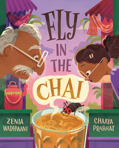 Fly in the Chai book cover by Zenia Wadhwani