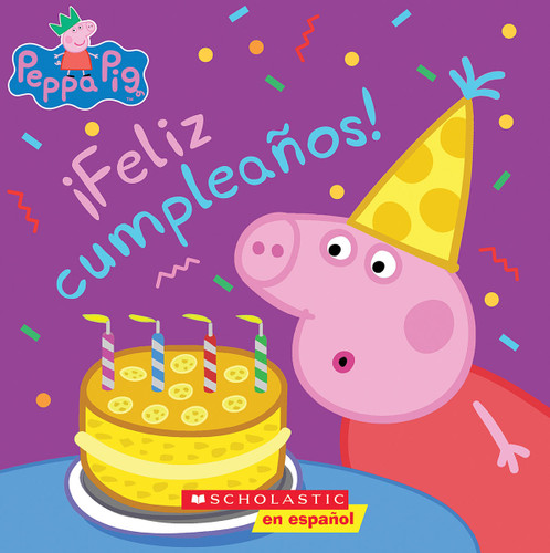 Peppa Pig: ¡Feliz cumpleaños! (Happy Birthday!) book cover by Annie Auerbach