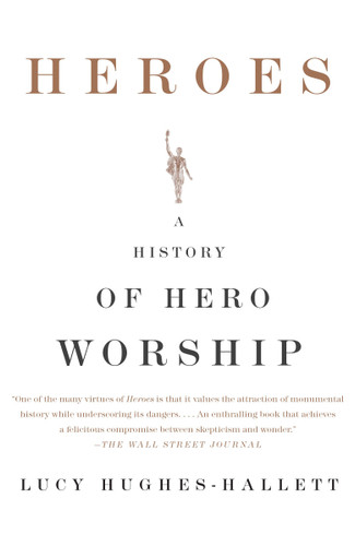 Heroes: A History of Hero Worship book cover by Lucy Hughes-Hallett