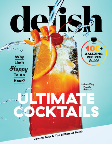 Delish Ultimate Cocktails: Why Limit Happy To an Hour? book cover by Joanna Saltz