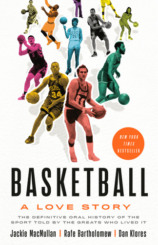 Basketball: A Love Story book cover by Jackie MacMullan, Rafe Bartholomew, Dan Klores
