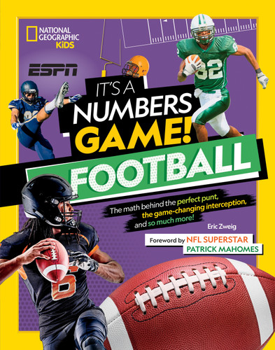 It's a Numbers Game! Football: The Math Behind the Perfect Punt, the Game-Changing Interception, and So Much More! (It's a Numbers Game!) book cover by Eric Zweig, National Geographic Kids