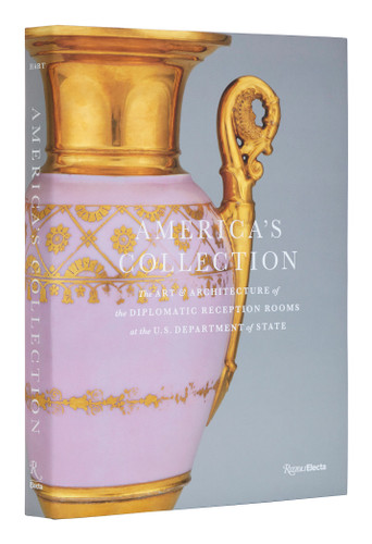 America's Collection: The Art and Architecture of the Diplomatic Reception Rooms at the U.S. Department of State book cover by Virginia B. Hart