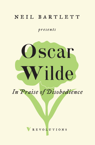 In Praise of Disobedience: The Soul of Man Under Socialism and Other Writings book cover by Oscar Wilde