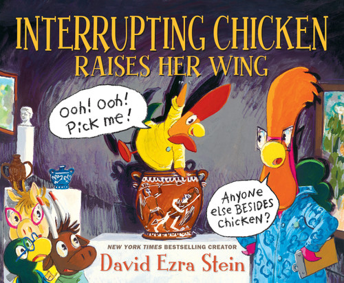 Interrupting Chicken Raises Her Wing: (Funny School Read Aloud Children's Picture Book About Raising Your Hand, Classroom Behavior, and Museums for Kids Ages 4-8) (Interrupting Chicken) book cover by David Ezra Stein