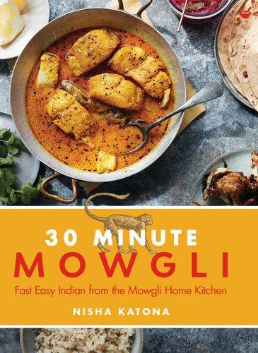 30 Minute Mowgli: Fast Easy Indian from the Mowgli Home Kitchen book cover by Nisha Katona