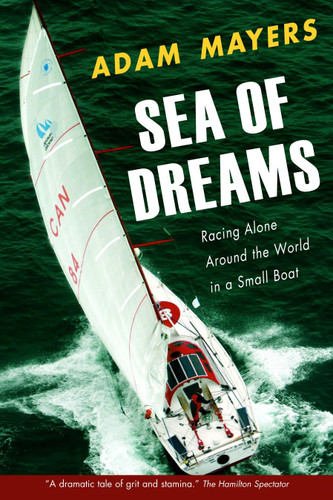 Sea Of Dreams: Racing Alone Around The World In A Small Boat book cover by Adam Mayers