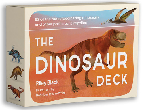 The Dinosaur Deck: 52 of the most fascinating dinosaurs and other prehistoric reptiles book cover by Riley Black
