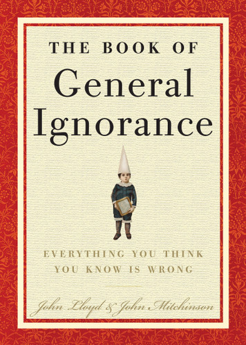 The Book of General Ignorance book cover by John Mitchinson, John Lloyd