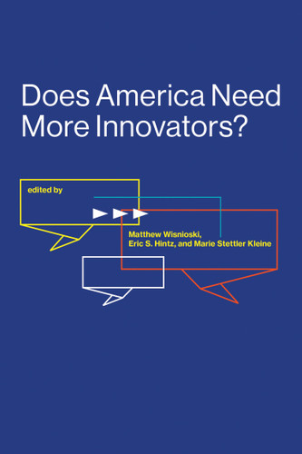 Does America Need More Innovators? (Lemelson Center Studies in Invention and Innovation series) book cover by 