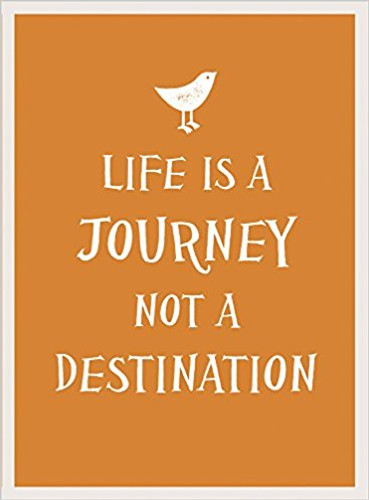 Life Is a Journey, Not a Destination Cover