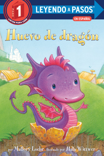Huevo de dragón (Dragon Egg Spanish Edition) (Step into Reading, Step 1) book cover by Mallory Loehr