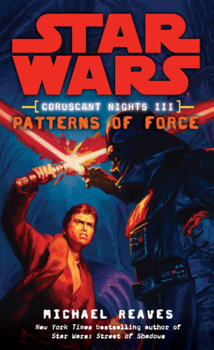 Patterns of Force: Star Wars Legends (Coruscant Nights, Book III) (Star Wars: Coruscant Nights - Legends) book cover by Michael Reaves